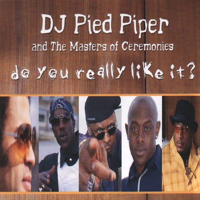 DJ Pied Piper & The Masters Of Ceremonies - Do You Really Like It? - Radio Edit