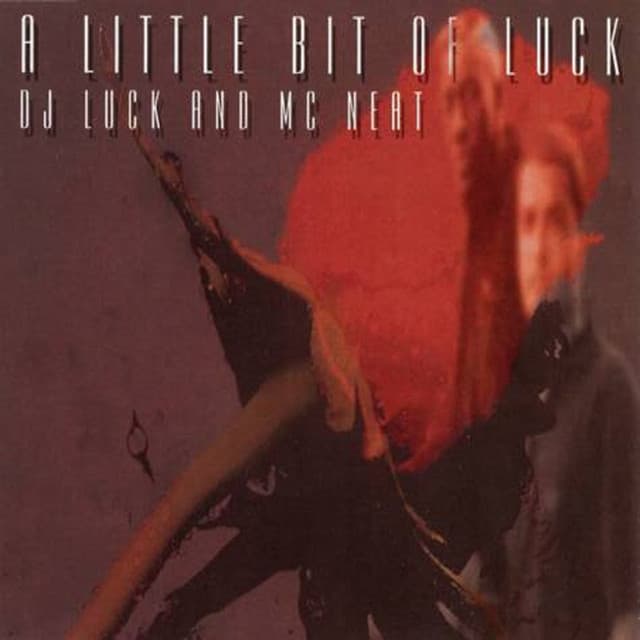 DJ Luck, MC Neat - A Little Bit Of Luck